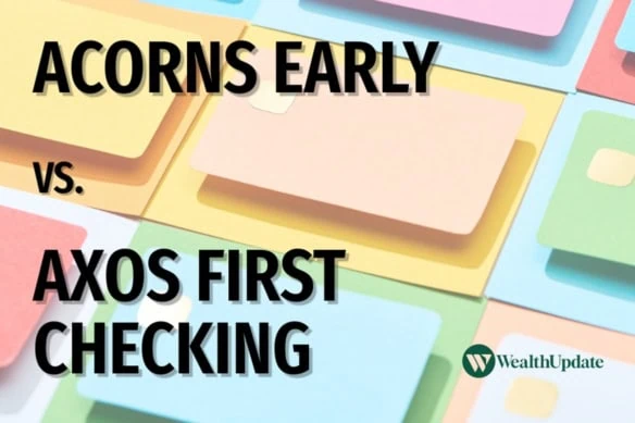 acorns early vs axos first checking.