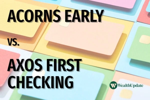 acorns early vs axos first checking.