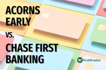 Acorns Early vs Chase First Banking
